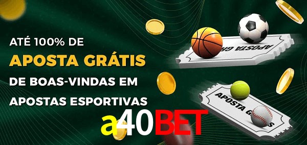 a40bet Ate 100% de Aposta Gratis